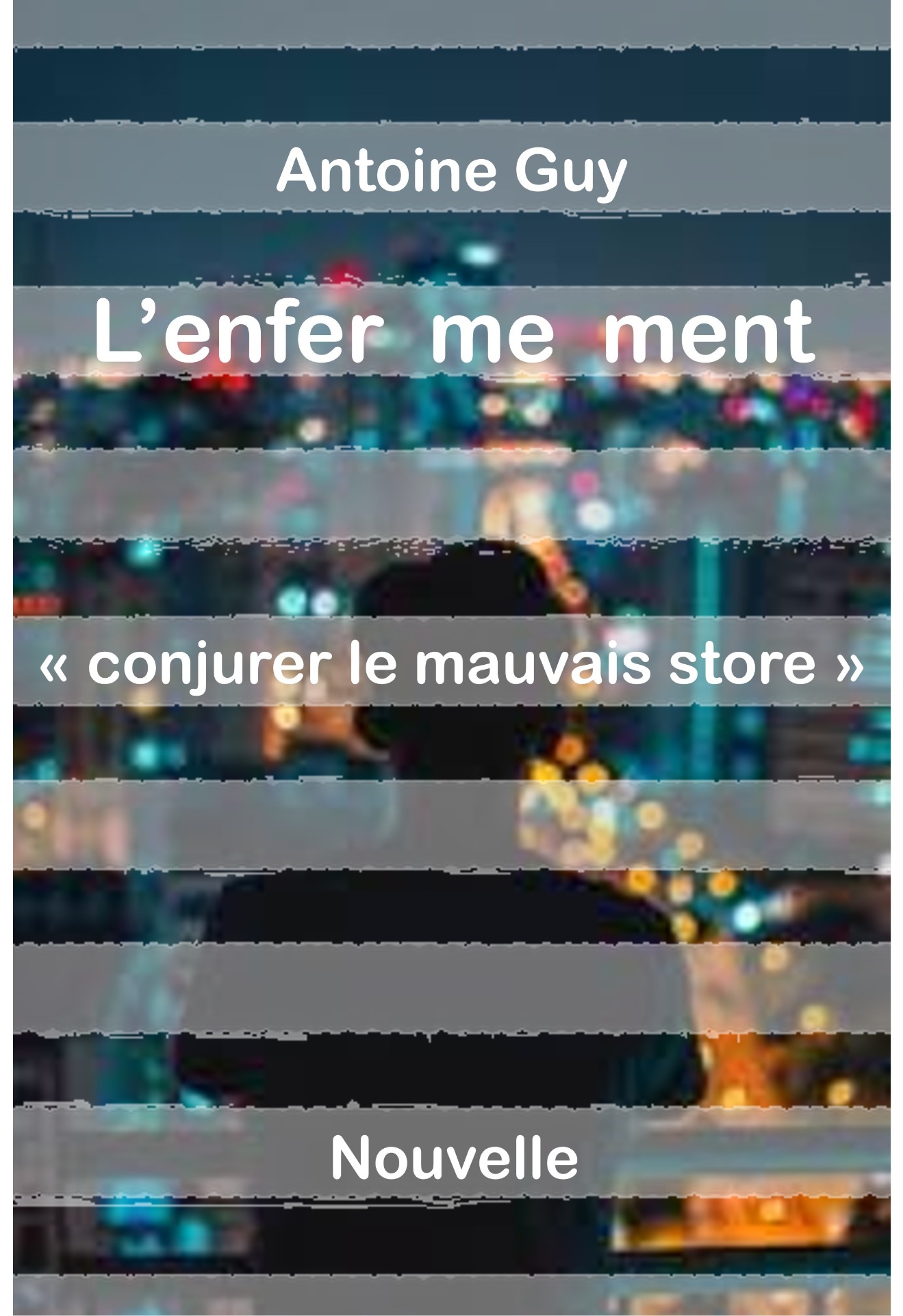 L'enfer me ment ( Nouvelle )
